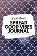 Do Not Read! Spread Good Vibes Journal: Day-To-Day Life, Thoughts, and Feelings (6x9 Softcover Lined Journal / Notebook)