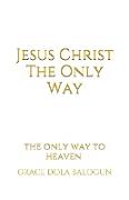 Jesus Christ The Only Way