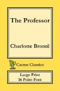 The Professor (Cactus Classics Large Print)