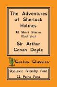 The Adventures of Sherlock Holmes (Cactus Classics Dyslexic Friendly Font)