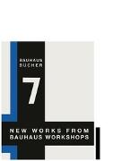 New Works from the Bauhaus Workshops