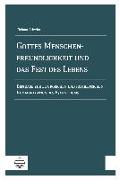 Gottes Menschenfreundlichkeit und das Fest des Lebens