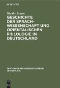 Geschichte der Sprachwissenschaft und orientalischen Philologie in Deutschland