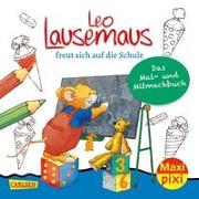 Maxi Pixi 317: VE 5 Leo Lausemaus freut sich auf die Schule: Das Mal- und Mitmachbuch (5 Exemplare)