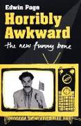 Horribly Awkward: The New Funny Bone