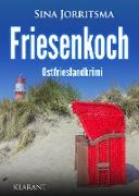 Friesenkoch. Ostfrieslandkrimi