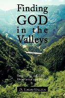 Finding God in the Valleys: Sermon Illustrations, Devotionals and Prayers