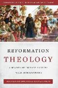 Reformation Theology: A Reader of Primary Sources with Introductions