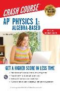 Ap(r) Physics 1 Crash Course, 2nd Ed., for the 2021 Exam, Book + Online: Get a Higher Score in Less Time