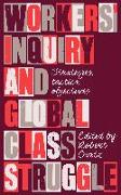 Workers' Inquiry and Global Class Struggle: Strategies, Tactics, Objectives