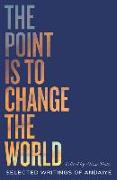 The Point is to Change the World