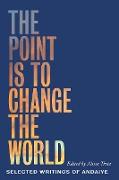 The Point is to Change the World