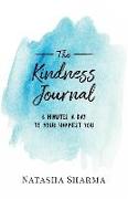 The Kindness Journal: 6 Minutes a Day to Your Happiest You