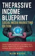 The Passive Income Blueprint Social Media Marketing Edition