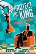 Protect the King: You are the king