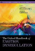 The Oxford Handbook of Emotion Dysregulation