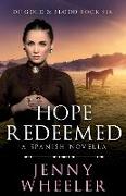 Hope Redeemed: A Spanish Novella