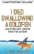 I Died Swallowing a Goldfish and Other Life Lessons from the Morgue