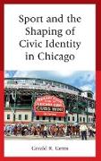 Sport and the Shaping of Civic Identity in Chicago
