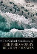 The Oxford Handbook of the Philosophy of Consciousness