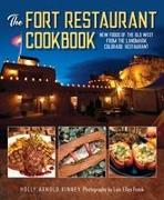 The Fort Restaurant Cookbook: New Foods of the Old West from the Landmark Colorado Restaurant