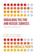 Rebuilding the Fire and Rescue Services