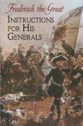 Frederick The Great: Instructions For His Generals