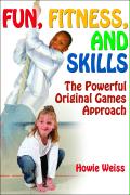 Fun, Fitness, and Skills: Powerful Original Games Approach