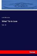 What 'Tis to Love