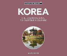 Korea - Culture Smart!: The Essential Guide to Customs & Culture