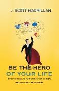 Be the Hero of Your Life