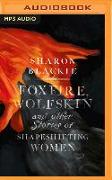 Foxfire, Wolfskin and Other Stories of Shapeshifting Women