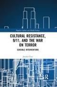 Cultural Resistance, 9/11, and the War on Terror