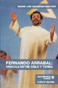 Fernando Arrabal: Oráculo entre cielo y tierra