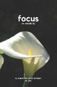 Focus on simplicity: a journal for what matters to you