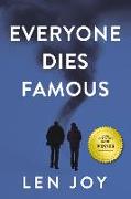 Everyone Dies Famous