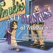 No Blankies at Frankie's