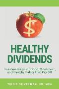 Healthy Dividends: Investments in Nutrition, Movement, and Healthy Habits that Pay Off