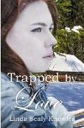 Trapped by Love: Clean Historical Romance