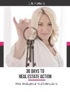 30 Days to Real Estate Action: Real Strategies & Real Connections