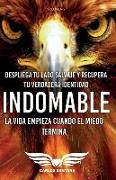 Indomable: La vida empieza cuando el miedo termina