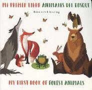 Mi Primer Libro Animales del Bosque/ My First Book Of Forest Animals
