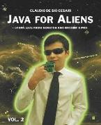 Java for Aliens - Volume 2: Learn Java from Scratch and Become a Pro