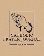 Catholic Prayer Journal for Men: 8" x 10" (20cm x 25.4cm)