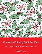 Christmas Coloring Book For Kids: Holiday Designs & Gratitude Journal: Coloring Book & Gratitude Journal In One, Detailed Holiday Designs For Kids, Gi