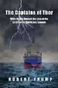 The Captains of Thor: What Really Caused the Loss of the SS El Faro in Hurricane Joaquin