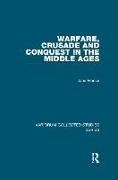 Warfare, Crusade and Conquest in the Middle Ages