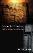 Inspector Hadley - The Gold Bullion Murders