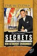 Economic Secrets of the New Retirement EnvironmentT