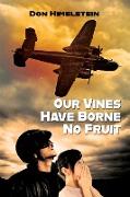 Our Vines Have Borne No Fruit